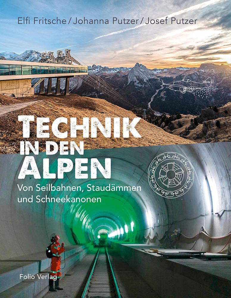 Cover: 9783852567105 | Technik in den Alpen | Von Seilbahnen, Staudämmen und Schneekanonen