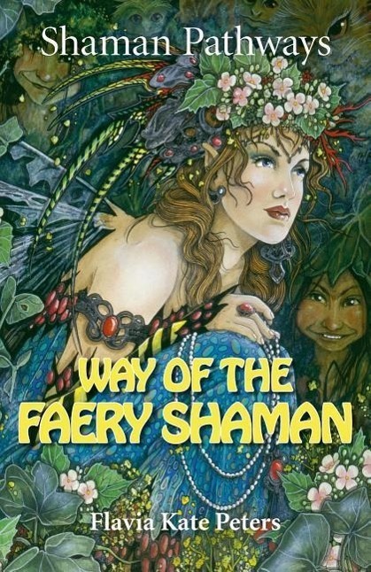 Cover: 9781782799054 | Shaman Pathways - Way of the Faery Shaman: The Book of Spells,...