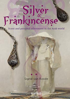 Cover: 9789492940100 | Silver and Frankincense | Sigrid van Roode | Taschenbuch | Englisch