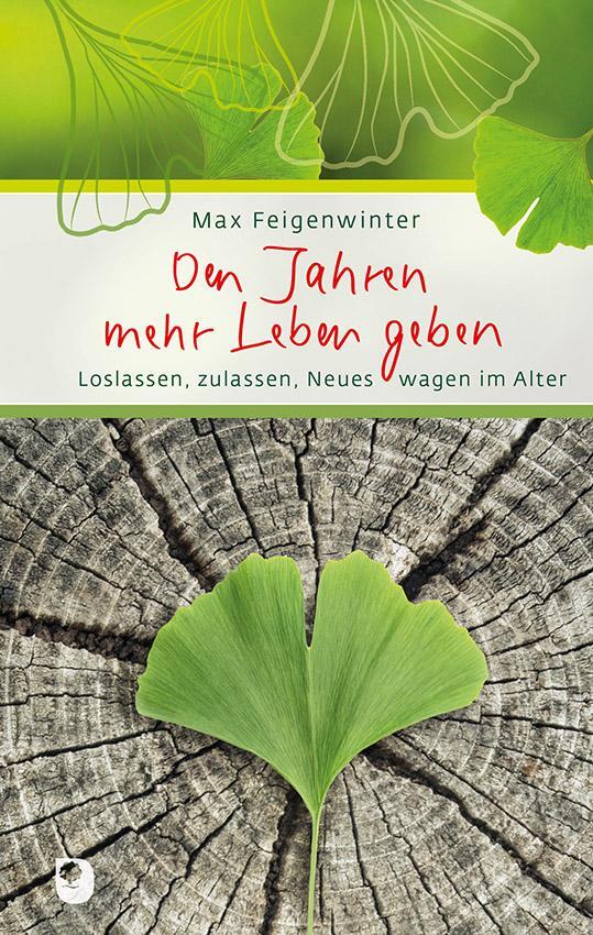 Cover: 9783869176932 | Den Jahren mehr Leben geben | Max Feigenwinter | Buch | Deutsch | 2019