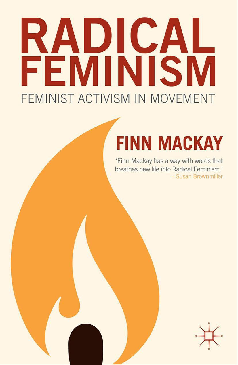 Cover: 9781137363572 | Radical Feminism | Feminist Activism in Movement | F. Mackay | Buch