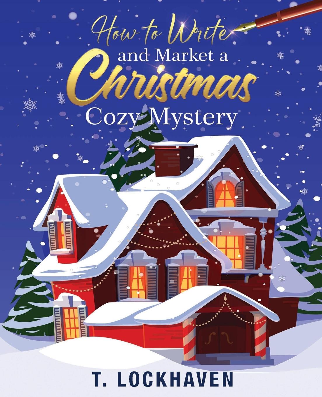 Cover: 9781639110285 | How to Write and Market a Christmas Cozy Mystery | T. Lockhaven | Buch