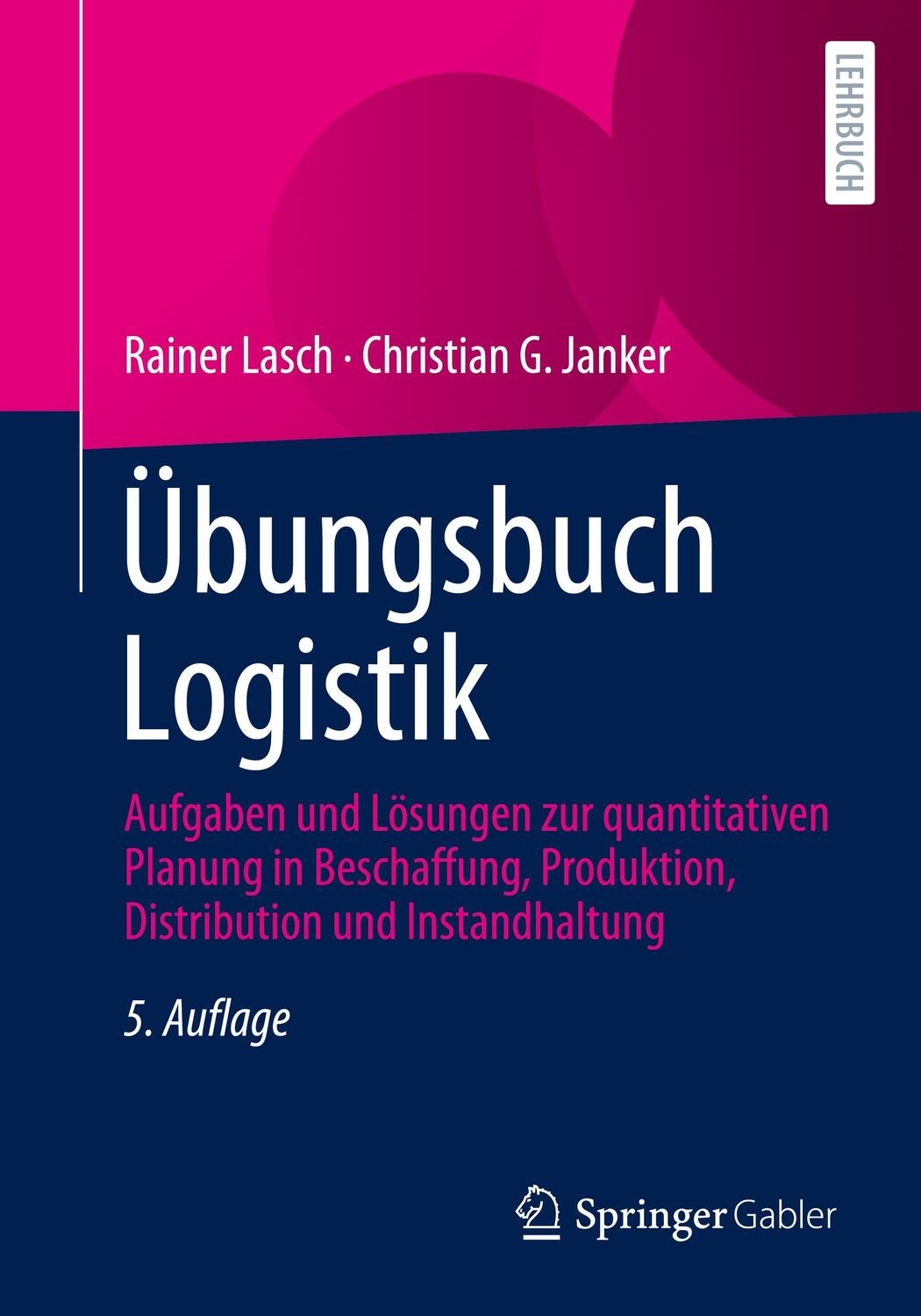 Cover: 9783658371852 | Übungsbuch Logistik | Rainer Lasch (u. a.) | Taschenbuch | 2022