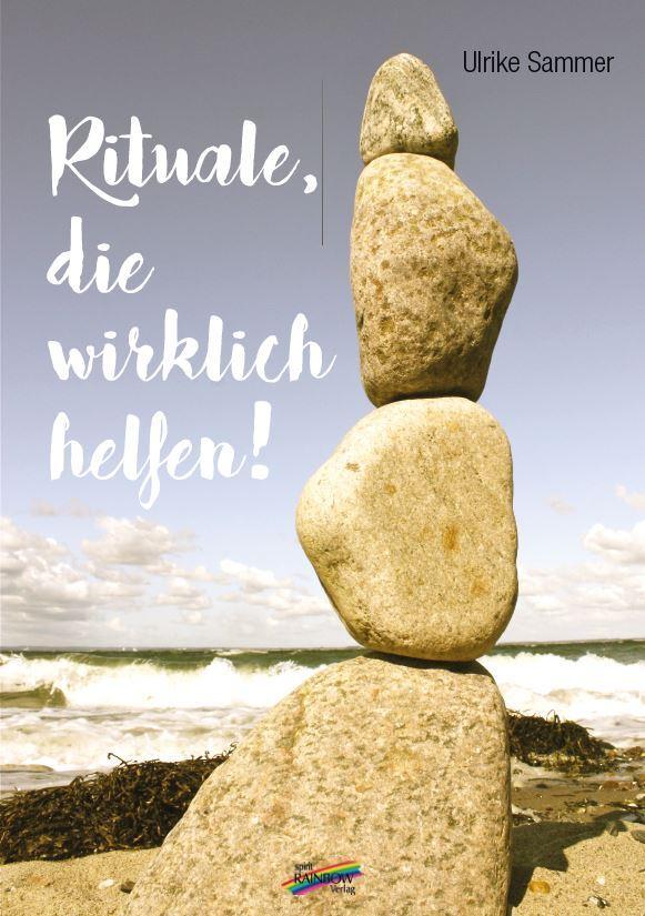 Cover: 9783940700834 | Rituale, die wirklich helfen! | Ulrike Sammer | Taschenbuch | Deutsch