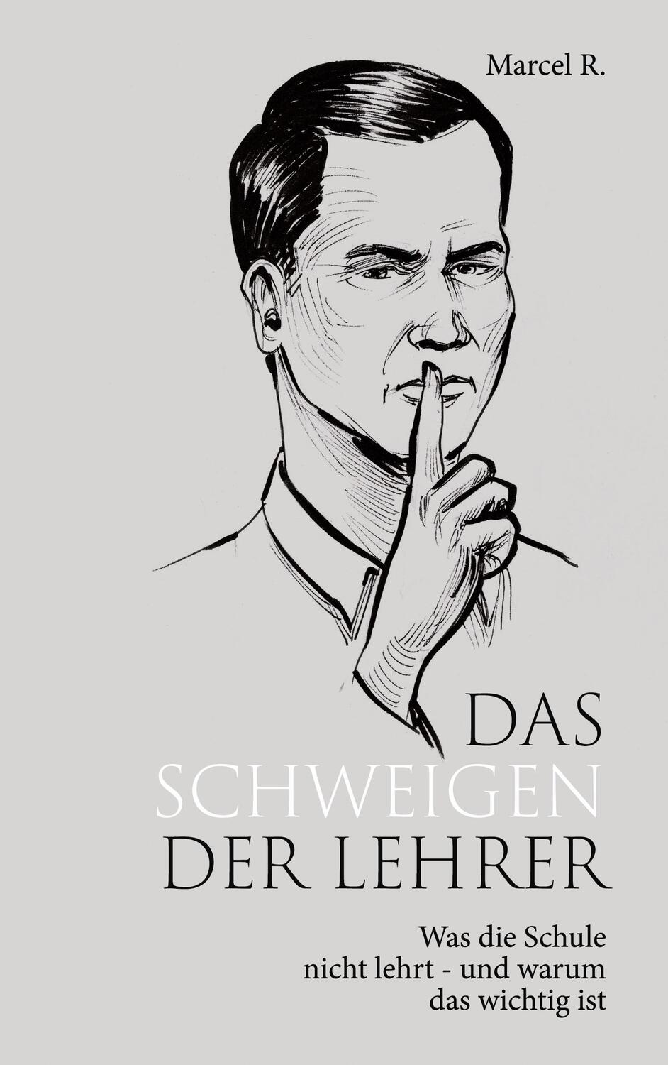 Cover: 9783752623932 | Das Schweigen der Lehrer | Marcel R. | Taschenbuch | Books on Demand