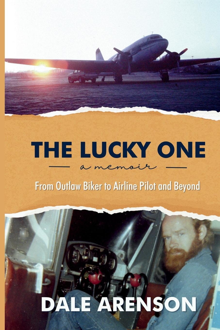 Cover: 9798987639894 | The Lucky One, a memoir, From Outlaw Biker to Airline Pilot and Beyond