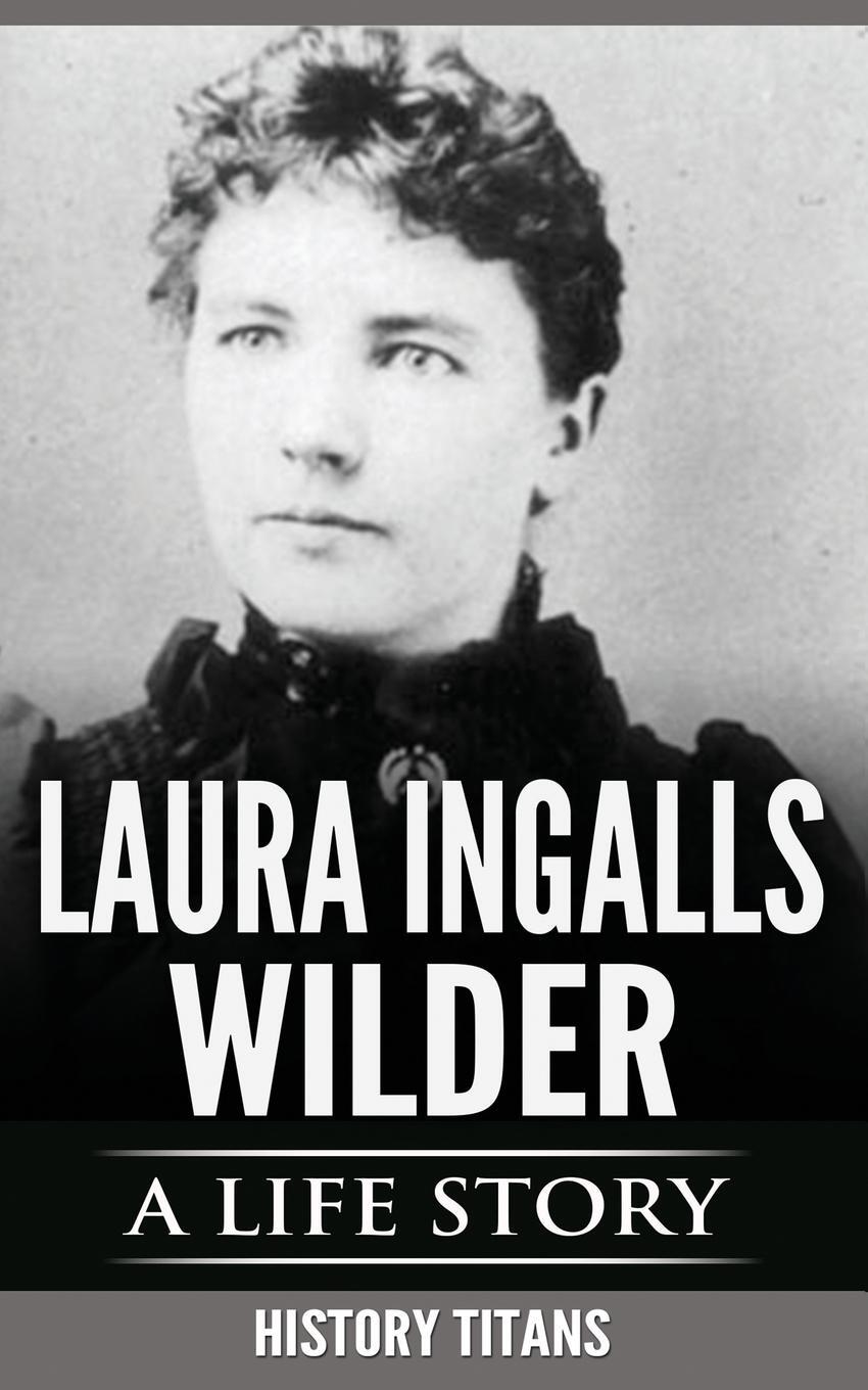 Cover: 9780648740810 | LAURA INGALLS WILDER | A LIFE STORY | Taschenbuch | Paperback | 2019