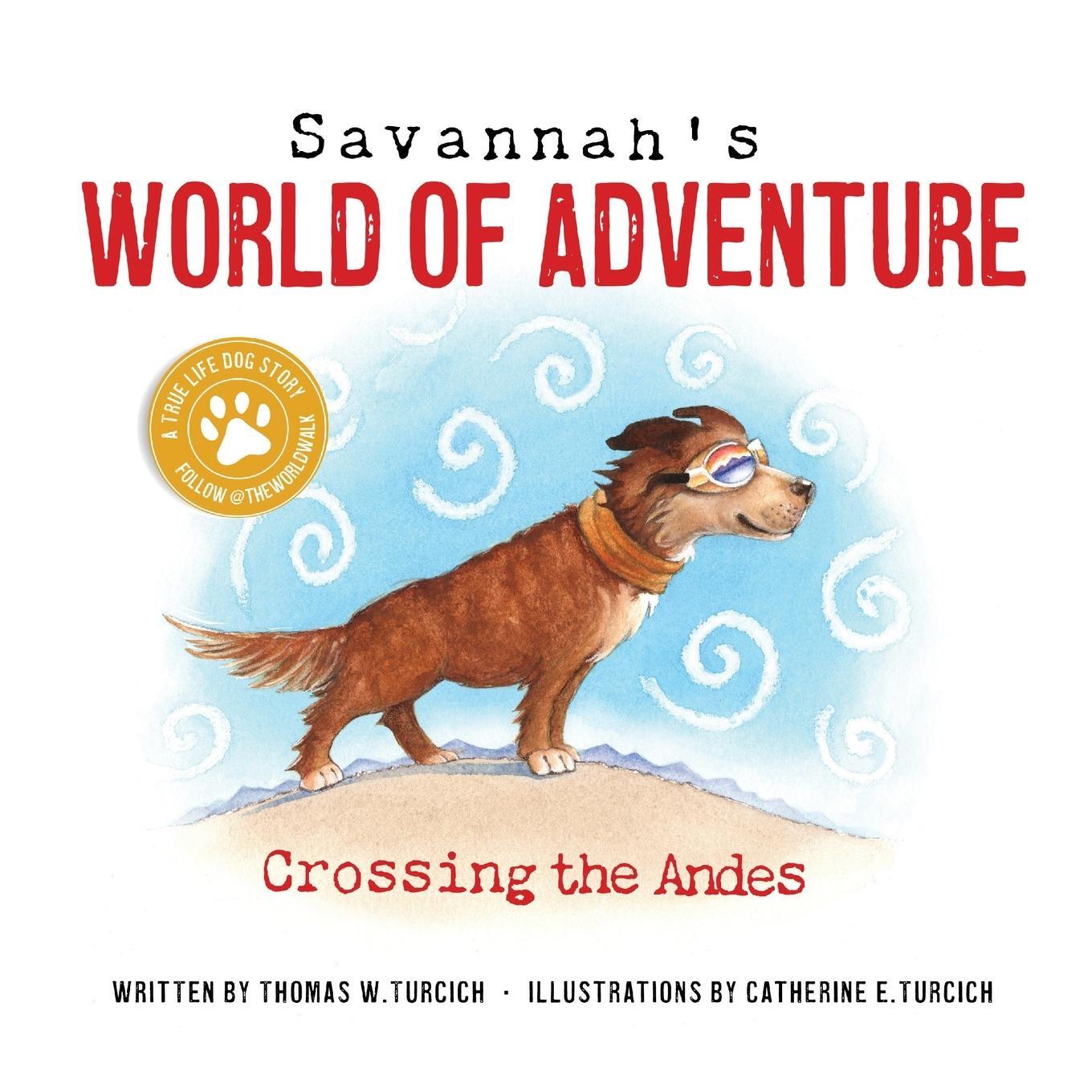 Cover: 9781088156827 | Savannah's World of Adventure | Crossing the Andes | Thomas Turcich