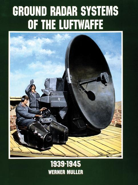Cover: 9780764305672 | Ground Radar Systems of the Luftwaffe 1939-1945 | Werner Müller | Buch