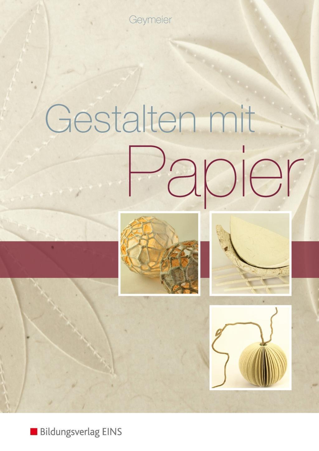 Cover: 9783427170181 | Gestalten mit Papier | Arbeitsbuch, Gestalten mit Papier 1 | Geymeier