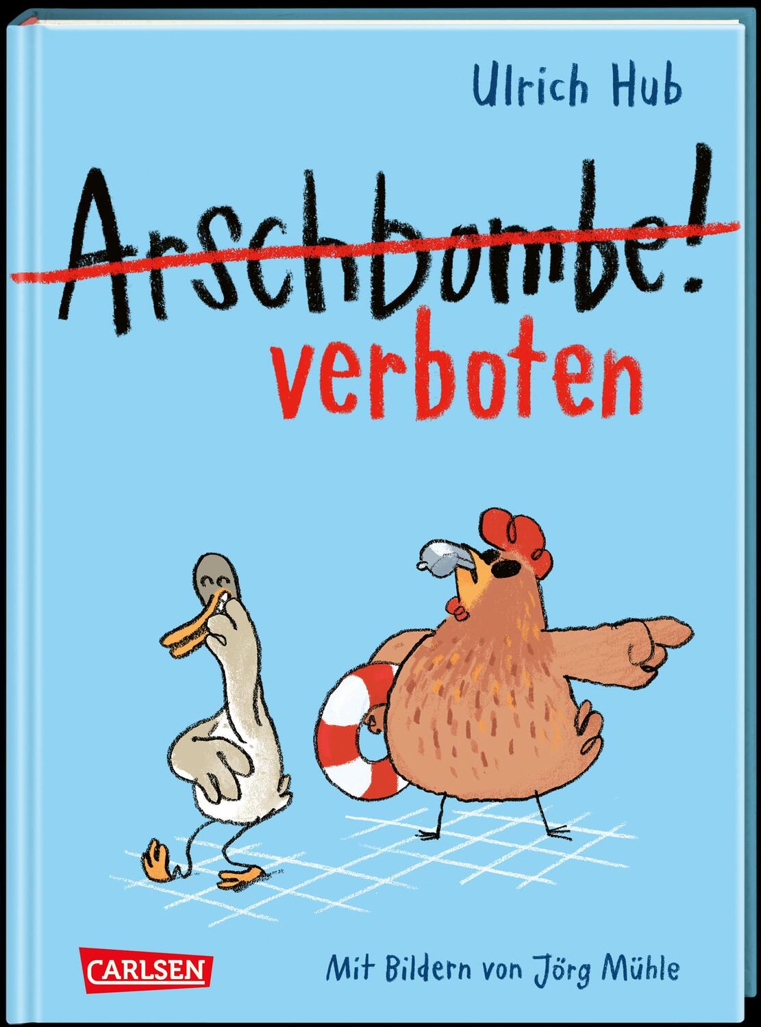 Cover: 9783551557865 | Arschbombe verboten | Ulrich Hub | Buch | Lahme Ente, blindes Huhn