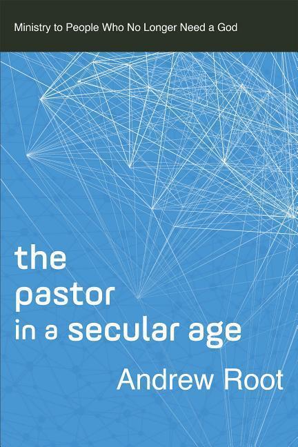 Cover: 9780801098475 | The Pastor in a Secular Age: Ministry to People Who No Longer Need...