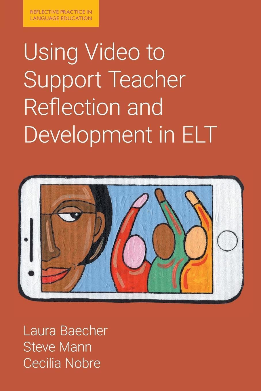 Cover: 9781781797556 | Using Video to Support Teacher Reflection and Development in ELT