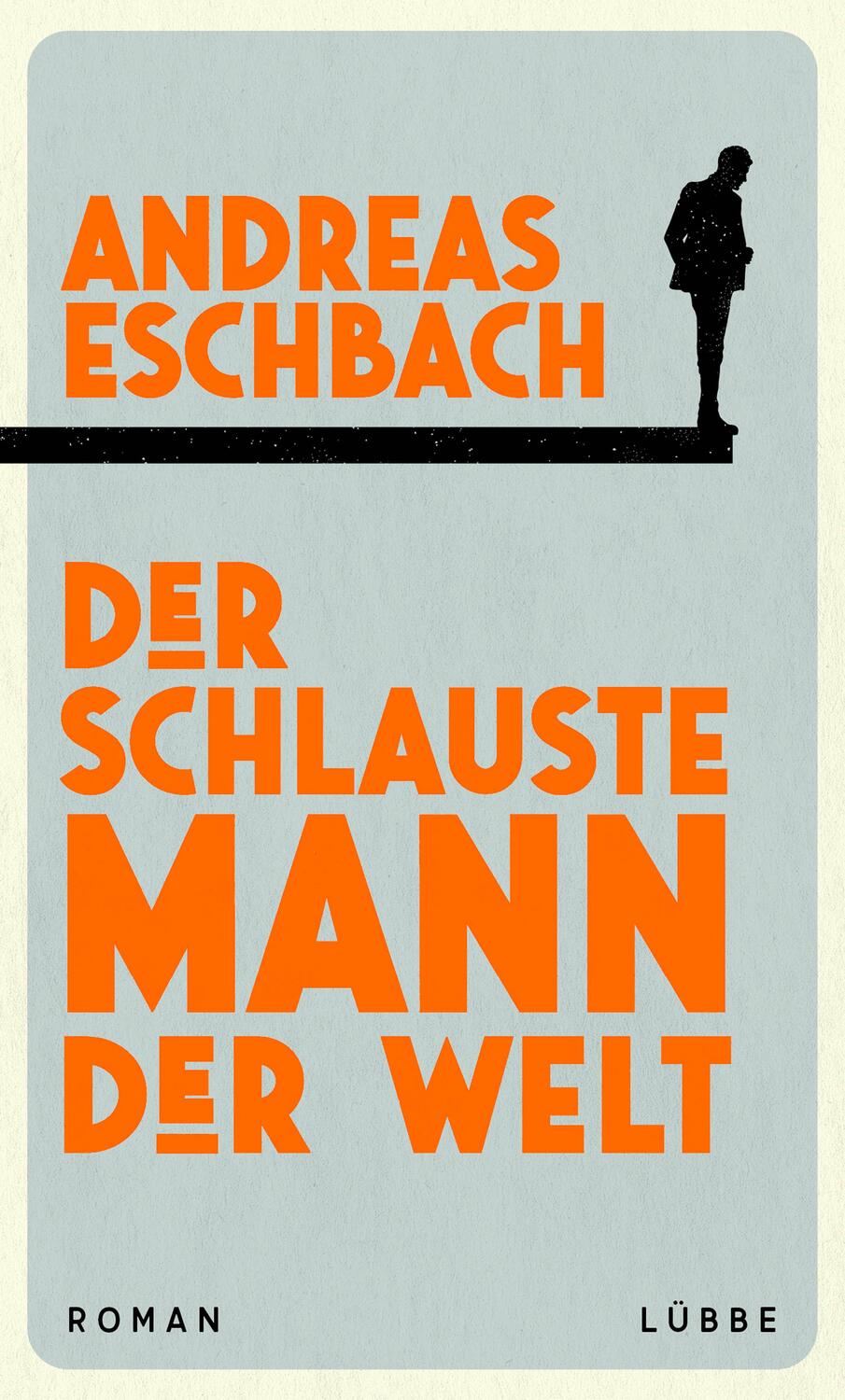Cover: 9783785728499 | Der schlauste Mann der Welt | Roman | Andreas Eschbach | Buch | 224 S.