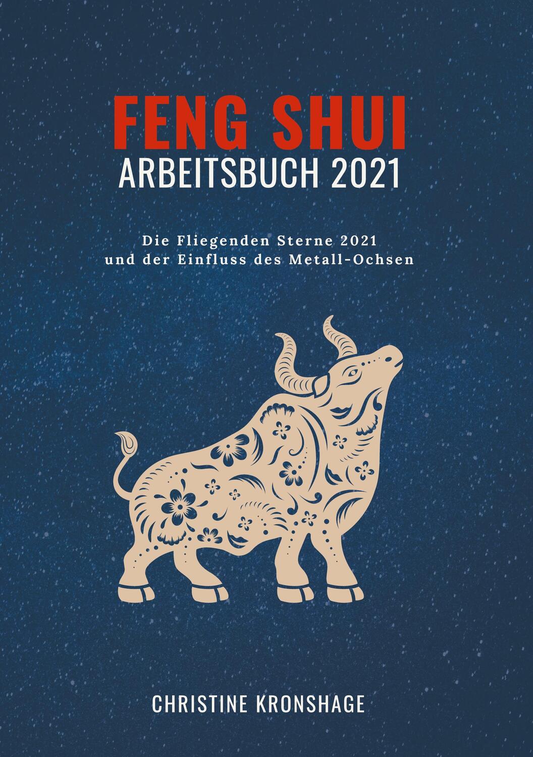 Cover: 9783753463957 | Feng Shui Arbeitsbuch 2021 | Christine Kronshage | Taschenbuch