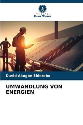 Cover: 9786206015147 | UMWANDLUNG VON ENERGIEN | David Akugbe Ehiorobo | Taschenbuch | 56 S.