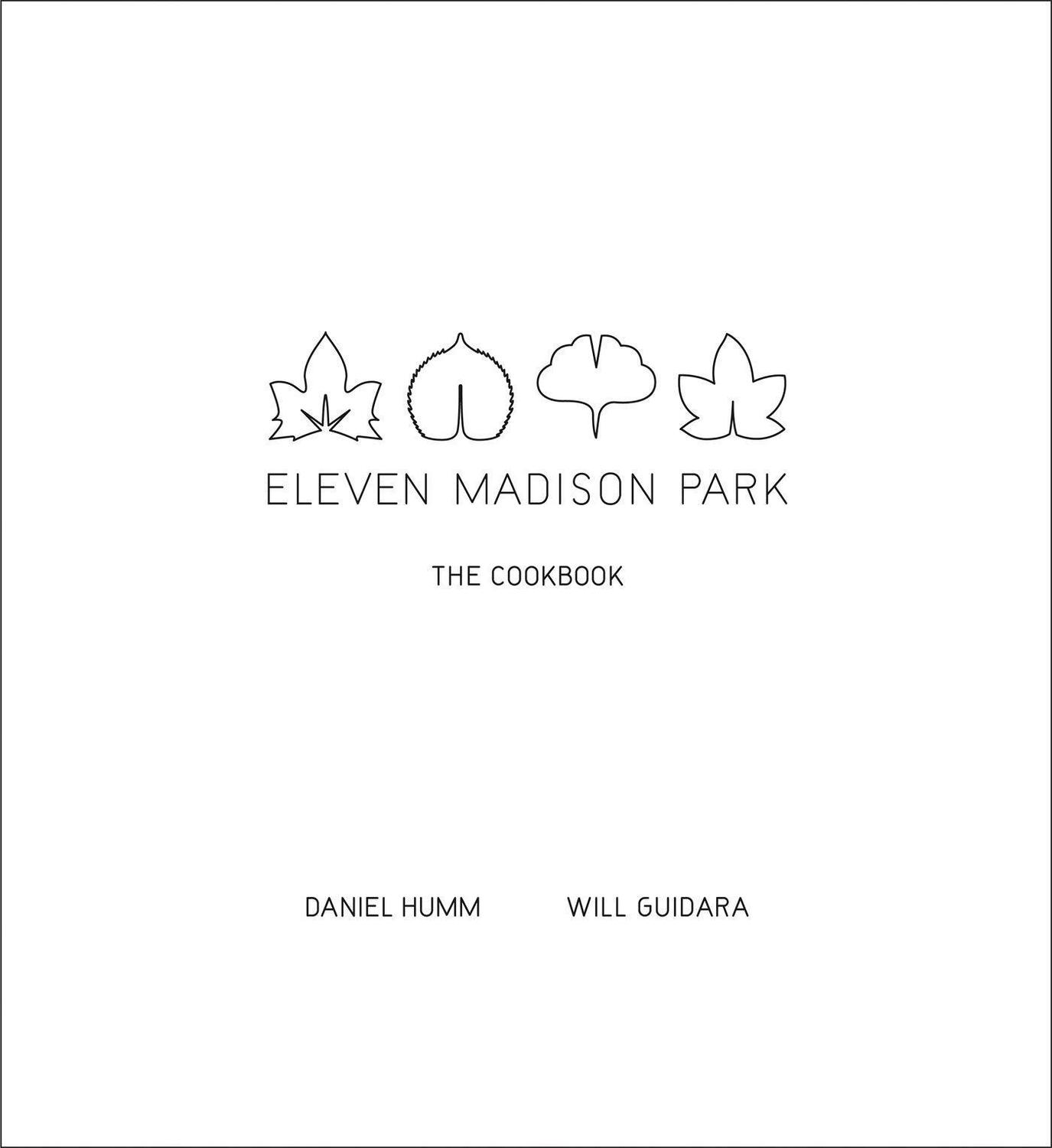 Cover: 9780316098519 | Eleven Madison Park | The Cookbook | Daniel Humm (u. a.) | Buch | 2011