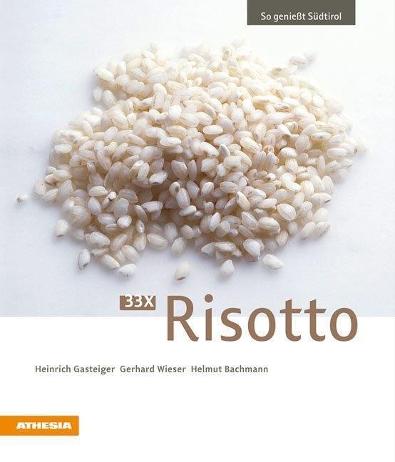Cover: 9788882666460 | 33 x Risotto | So genießt Südtirol | Heinrich Gasteiger (u. a.) | Buch