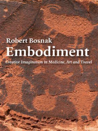Cover: 9780415404341 | Embodiment | Creative Imagination in Medicine, Art and Travel | Bosnak