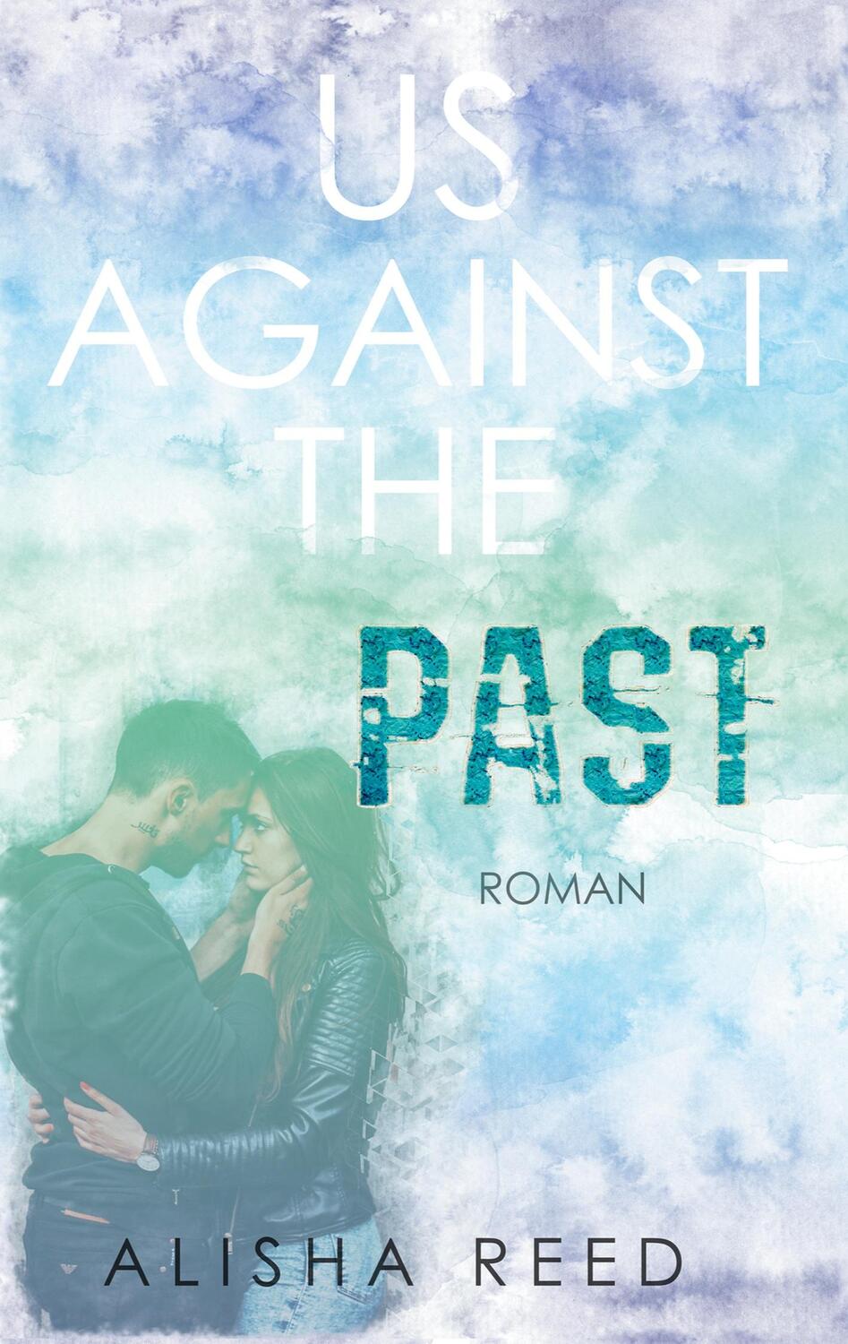 Cover: 9783754349991 | Us Against the Past | Alisha Reed | Taschenbuch | Books on Demand