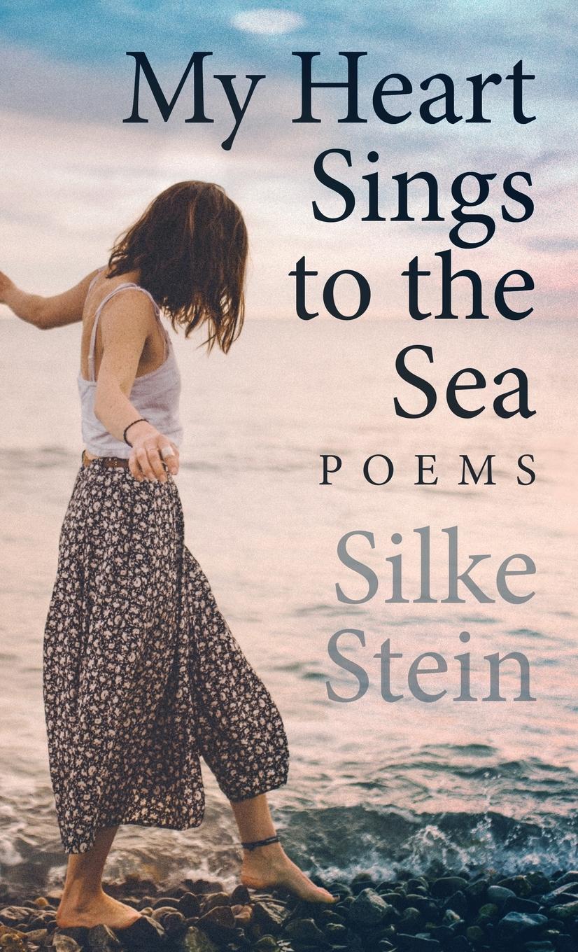 Cover: 9780994807267 | My Heart Sings to the Sea | Silke Stein | Buch | Englisch | 2023