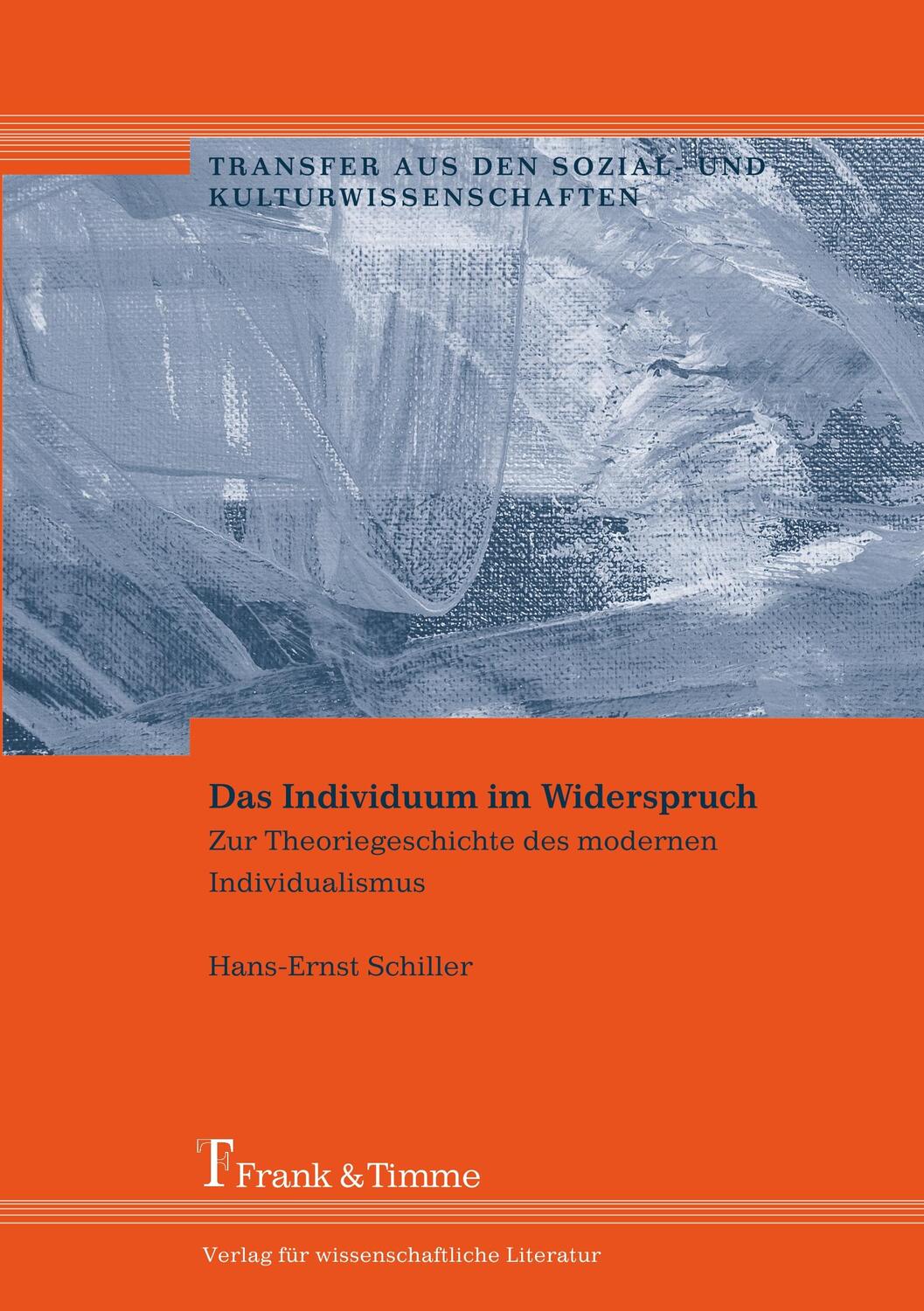 Cover: 9783865960894 | Das Individuum im Widerspruch | Hans-Ernst Schiller | Taschenbuch
