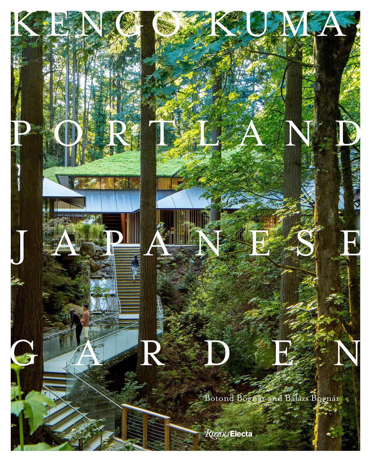 Cover: 9780847864669 | Kengo Kuma: Portland Japanese Garden | Botond Bognár (u. a.) | Buch