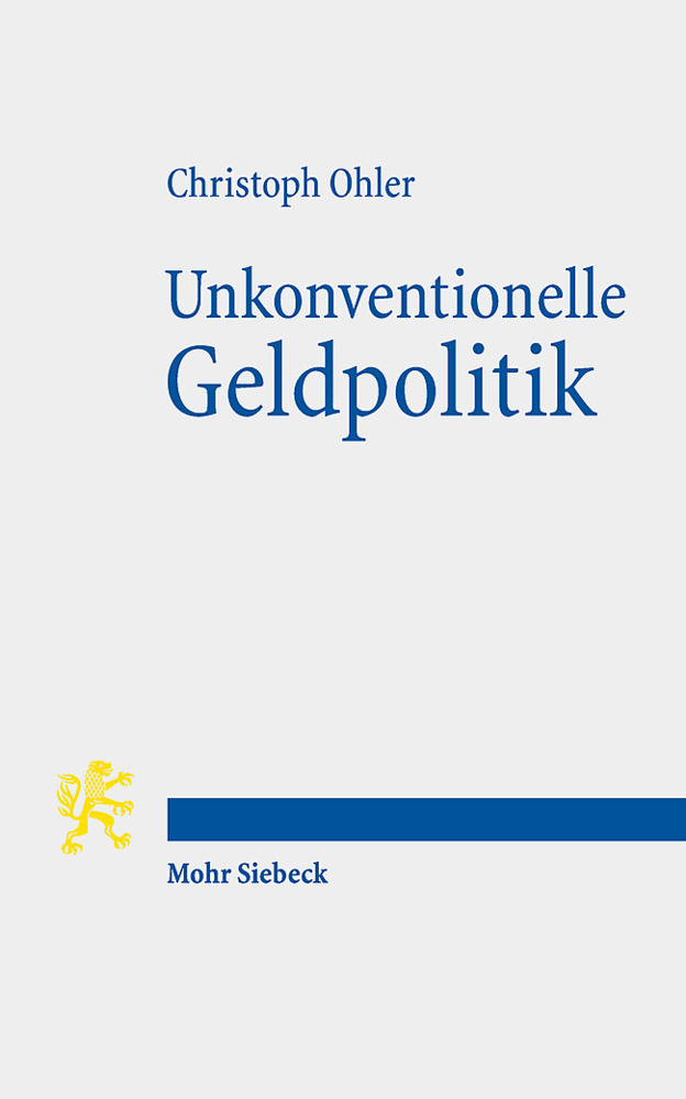 Cover: 9783161599484 | Unkonventionelle Geldpolitik | Christoph Ohler | Taschenbuch | XXIII