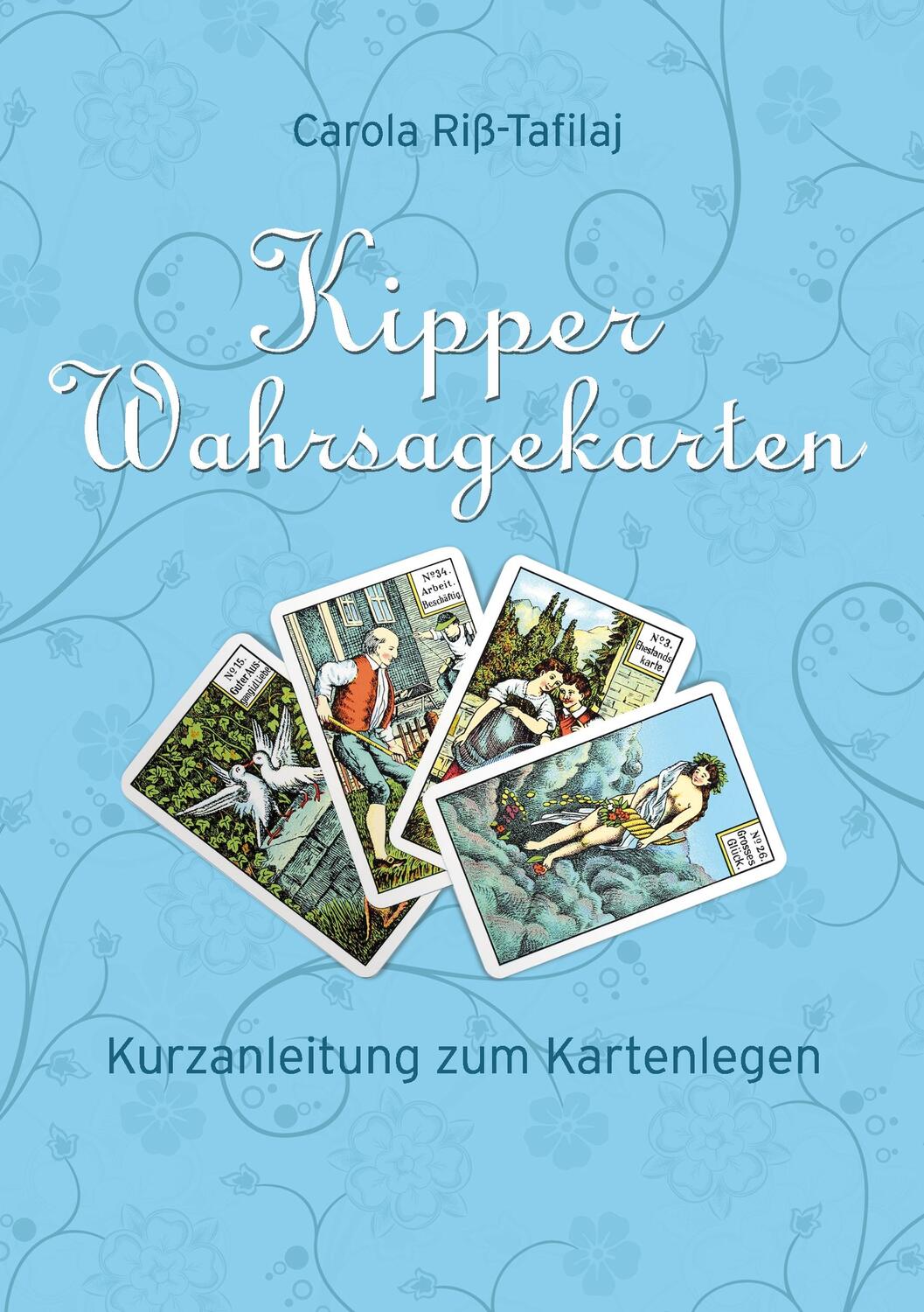 Cover: 9783981364538 | Kipper Wahrsagekarten | Kurzanleitung zum Kartenlegen | Riß-Tafilaj