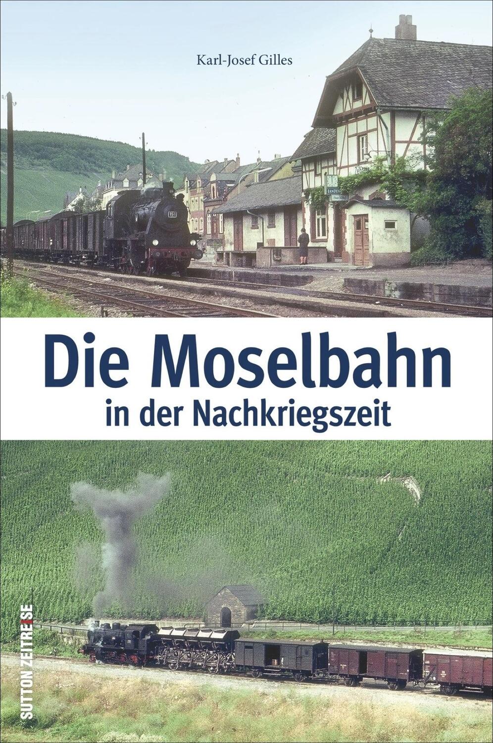 Cover: 9783954006267 | Die Moselbahn in der Nachkriegszeit | Karl-Josef Gilles | Buch | 2015