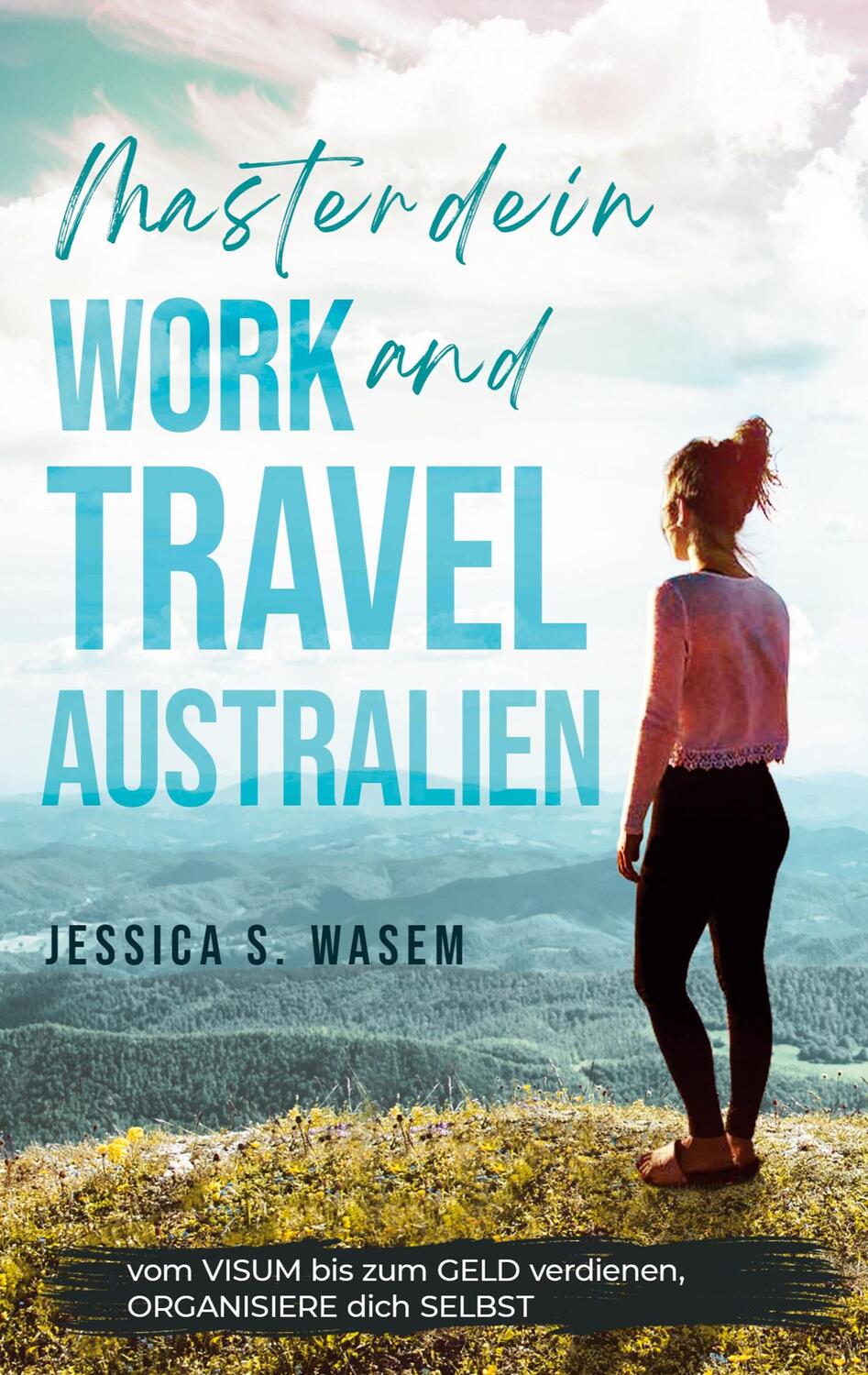 Cover: 9783756293780 | Master dein Work and Travel Australien | Jessica S. Wasem | Buch