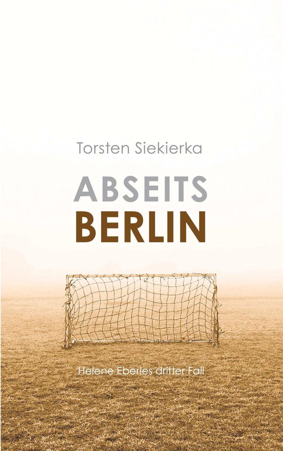 Cover: 9783757826598 | Abseits Berlin | Helene Eberles dritter Fall | Torsten Siekierka