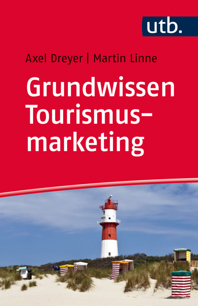Cover: 9783825245511 | Grundwissen Tourismusmarketing | Axel Dreyer (u. a.) | Broschüre | UTB