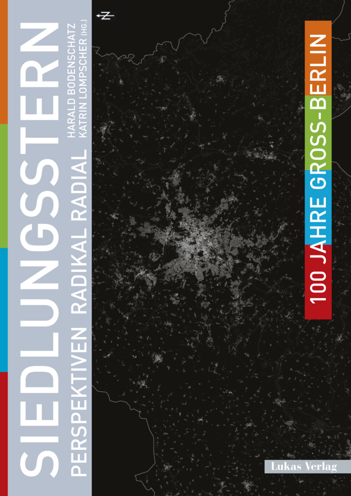 Cover: 9783867323505 | 100 Jahre Groß-Berlin / Siedlungsstern | Perspektiven radikal radial