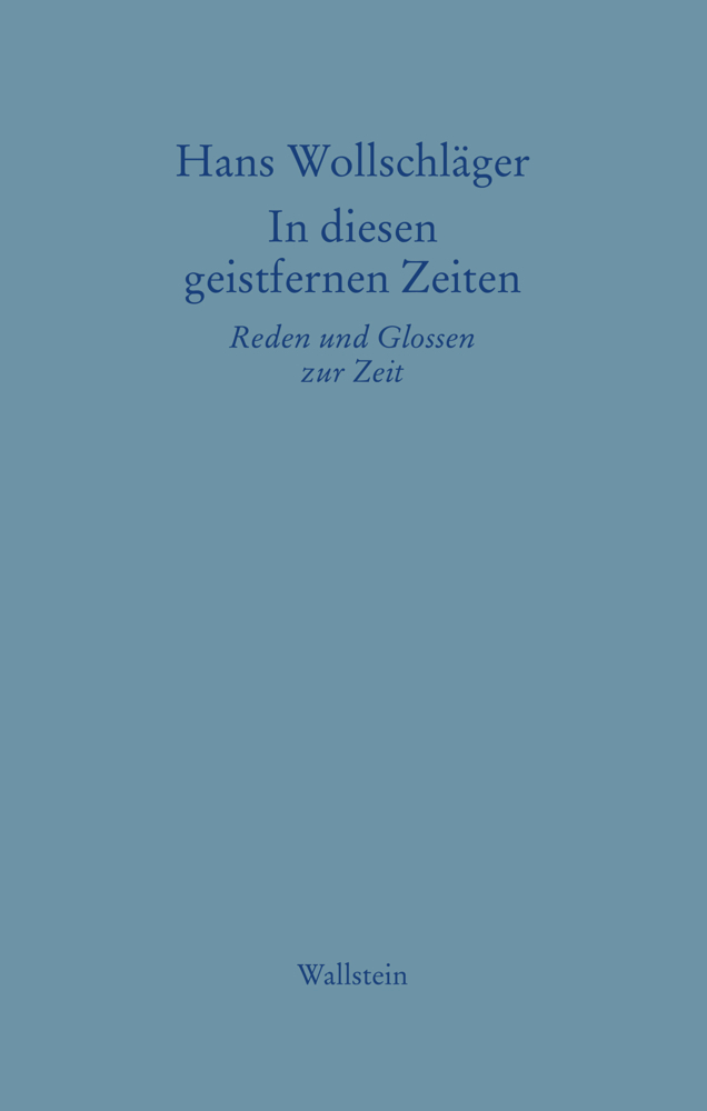 Cover: 9783835339644 | In diesen geistfernen Zeiten | Reden und Glossen zur Zeit | Buch