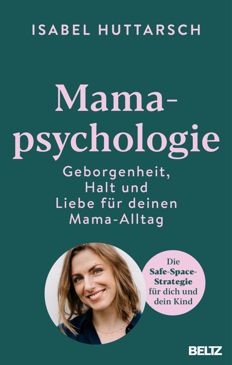 Cover: 9783407868831 | Mamapsychologie | Isabel Huttarsch | Taschenbuch | 256 S. | Deutsch