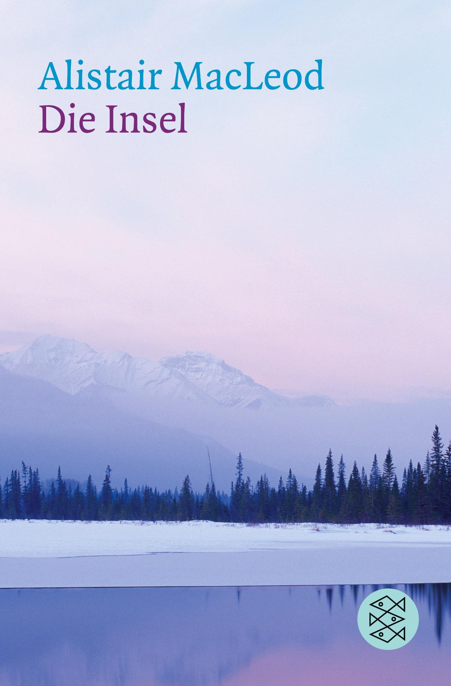 Cover: 9783596153770 | Die Insel | Erzählungen | Alistair Macleod | Taschenbuch | 444 S.