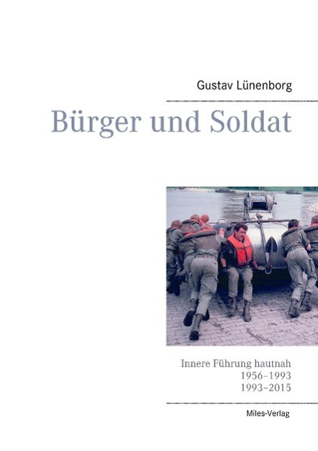 Cover: 9783945861073 | Bürger und Soldat | Innere Führung hautnah 1956 - 1993 1993 - 2015