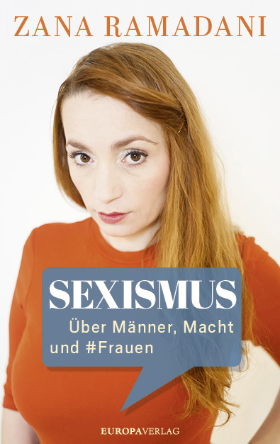 Cover: 9783958901605 | Sexismus | Über Männer, Macht und #Frauen | Zana Ramadani | Buch