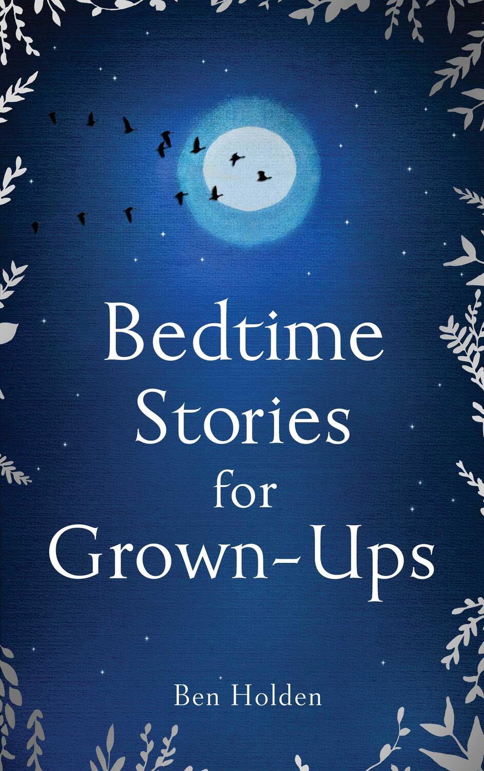 Cover: 9781471153754 | Bedtime Stories for Grown-ups | Ben Holden | Buch | 520 S. | Englisch