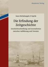 Cover: 9783110485400 | Die Erfindung der Zeitgeschichte | Iwan-Michelangelo D´Aprile | Buch