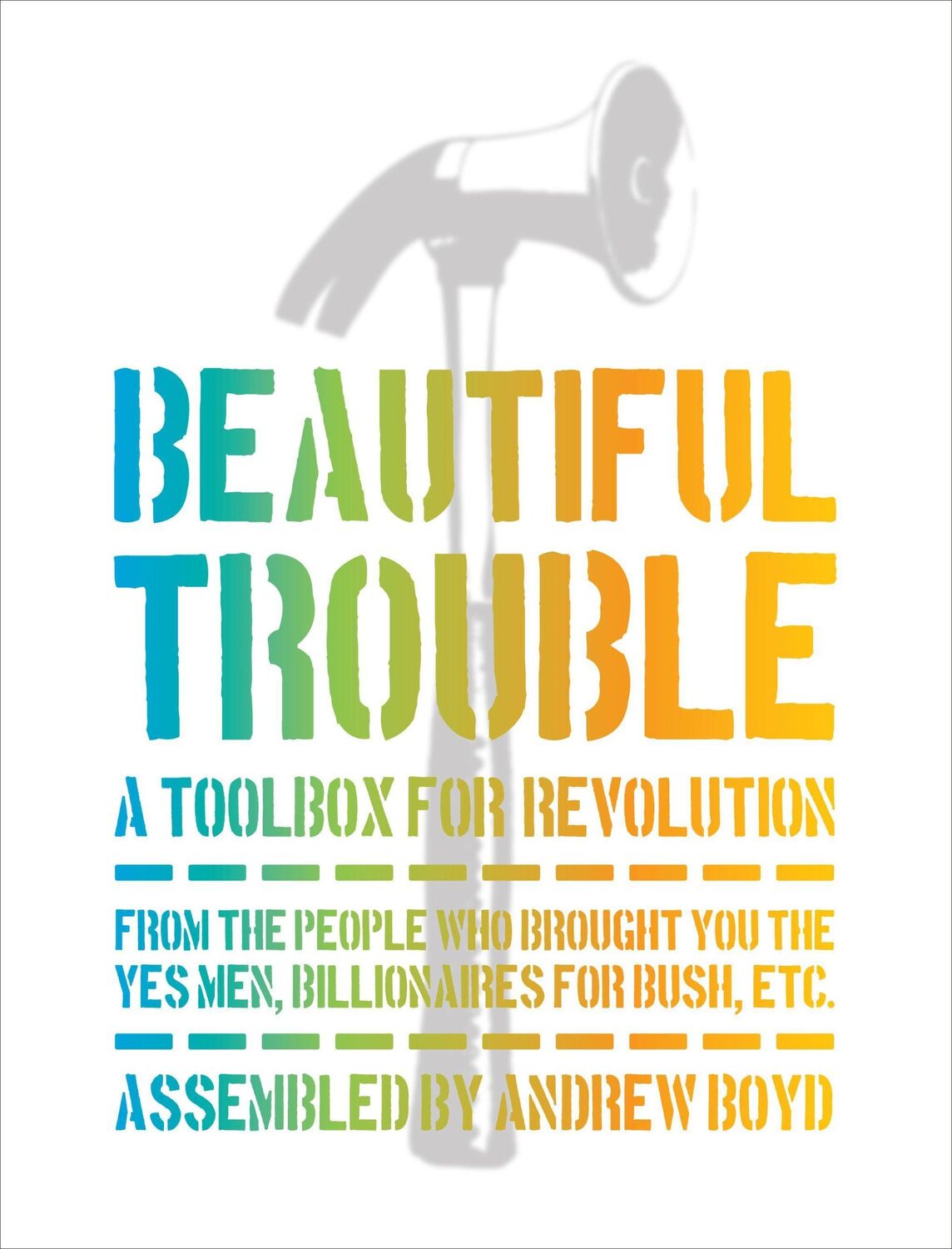 Cover: 9781944869090 | Beautiful Trouble | A Toolbox for Revolution | Andrew Boyd (u. a.)