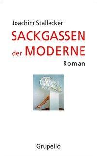 Cover: 9783899782530 | Sackgassen der Moderne | Roman | Joachim Stallecker | Taschenbuch