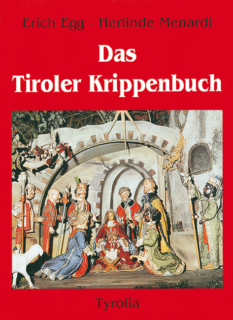 Cover: 9783702226046 | Das Tiroler Krippenbuch | Erich/Menardi, Herlinde Egg | Taschenbuch
