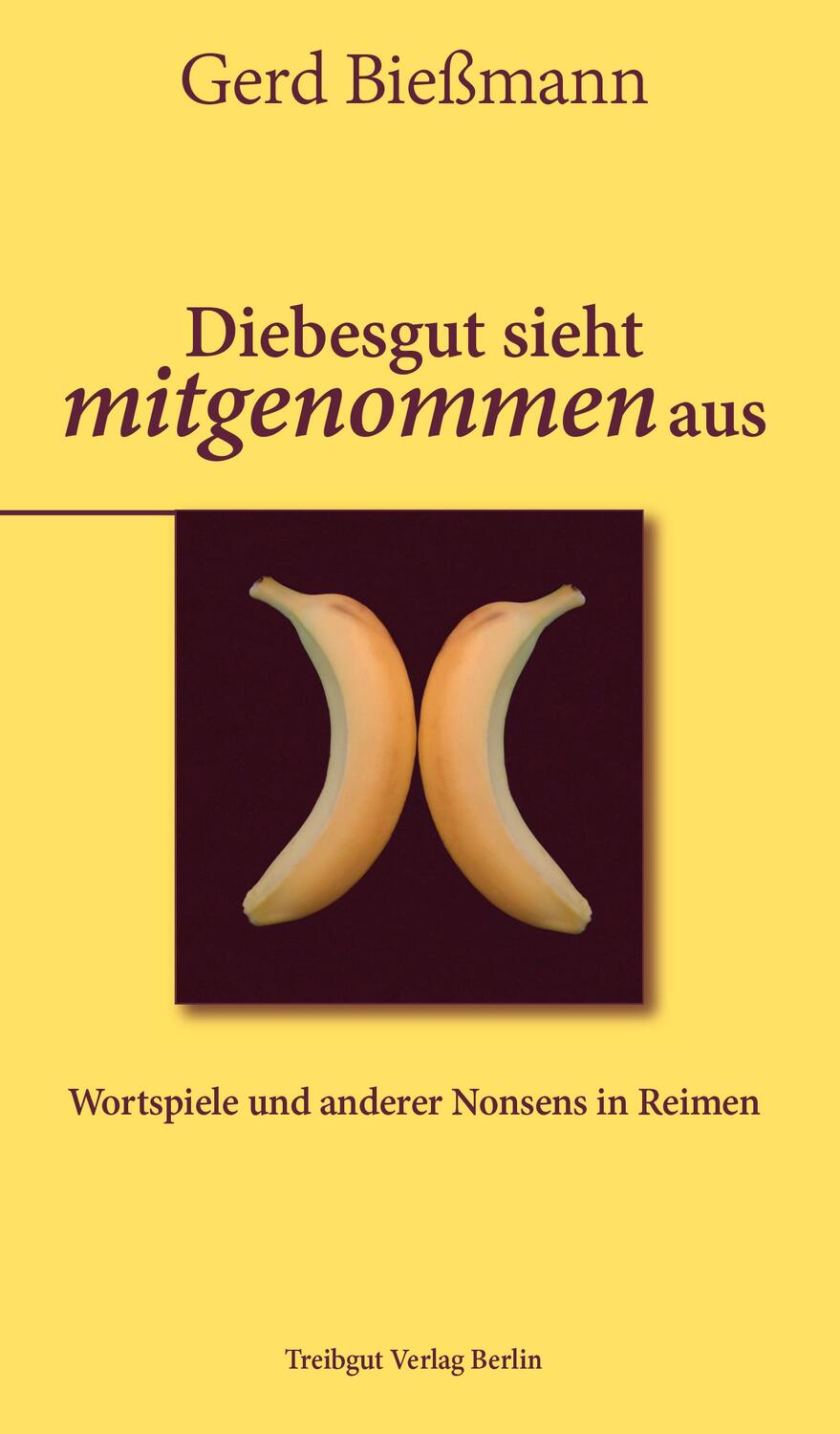 Cover: 9783947674121 | Diebesgut sieht mitgenommen aus | Gerd Bießmann | Buch | Deutsch