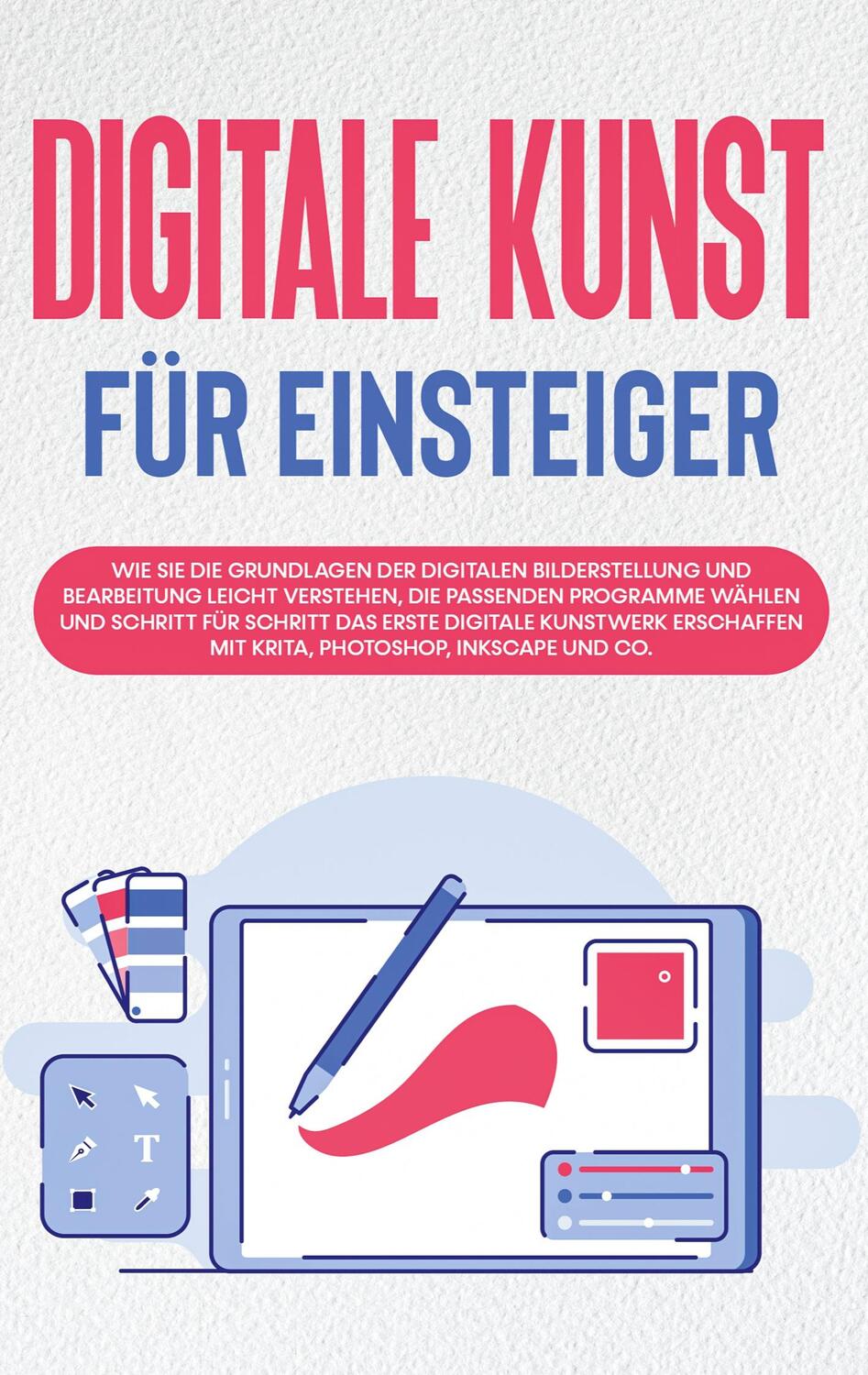 Cover: 9783754334928 | Digitale Kunst für Einsteiger: Wie Sie die Grundlagen der digitalen...