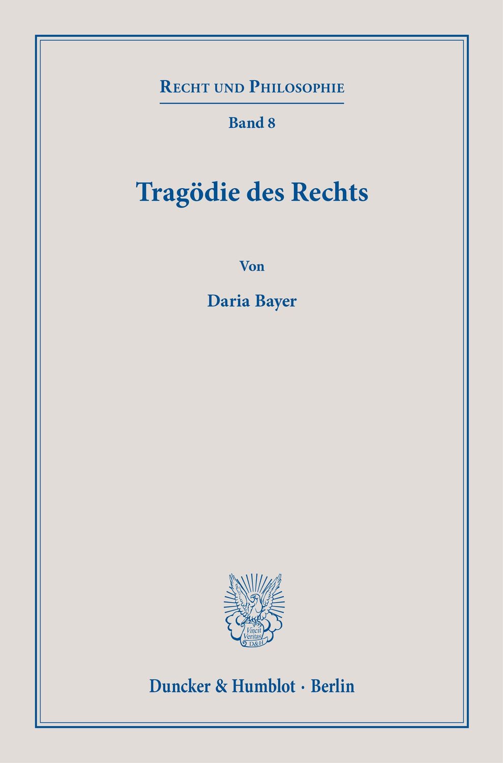 Cover: 9783428183531 | Tragödie des Rechts. | Daria Bayer | Buch | Recht und Philosophie