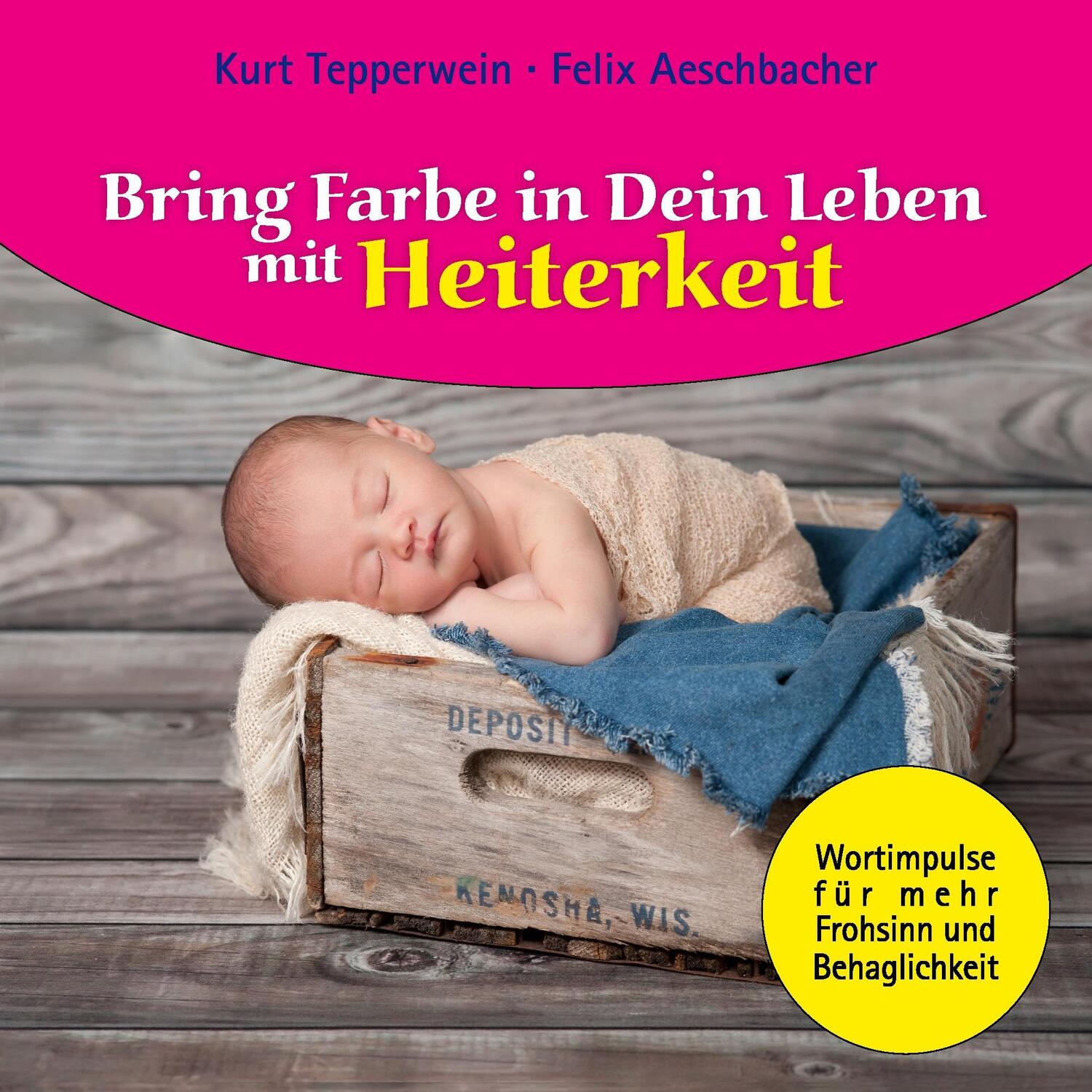 Cover: 9783732205899 | Bring Farbe in Dein Leben mit Heiterkeit | Felix Aeschbacher (u. a.)