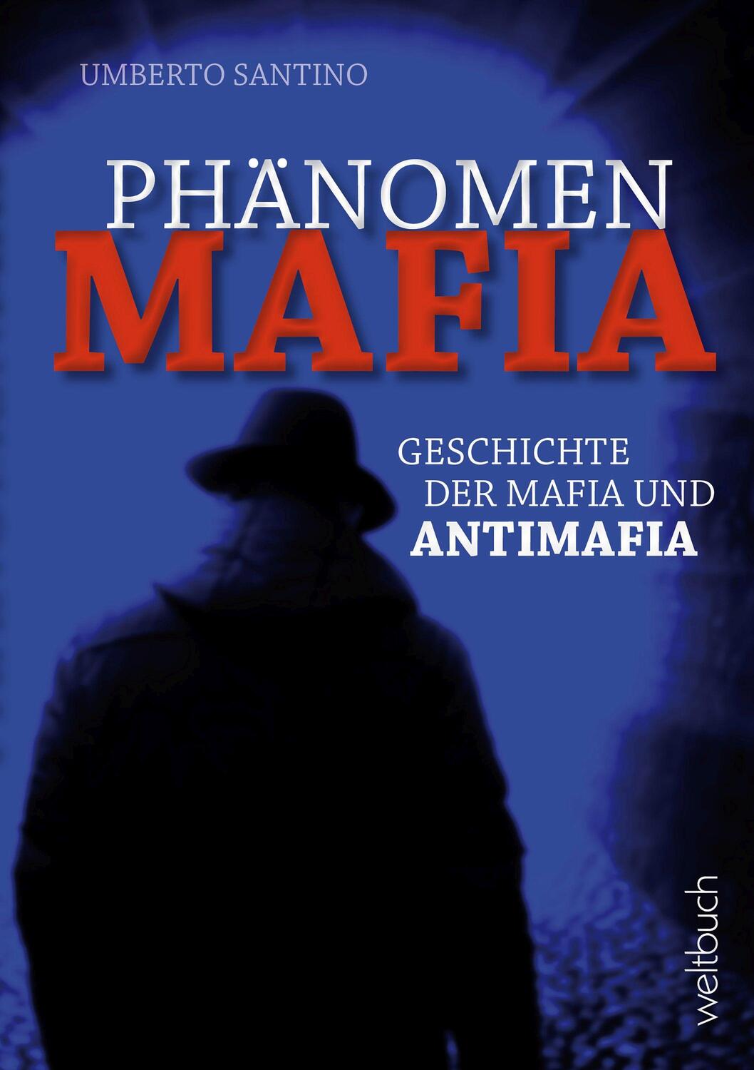 Cover: 9783906212043 | Phänomen MAFIA | Geschichte der Mafia und Antimafia | Santino Umberto