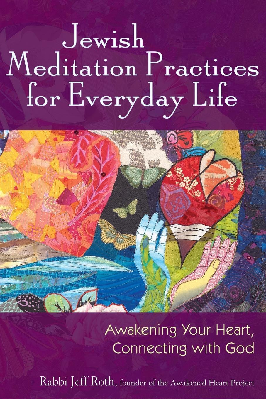 Cover: 9781580233972 | Jewish Meditation Practices for Everyday Life | Rabbi Jeff Roth | Buch